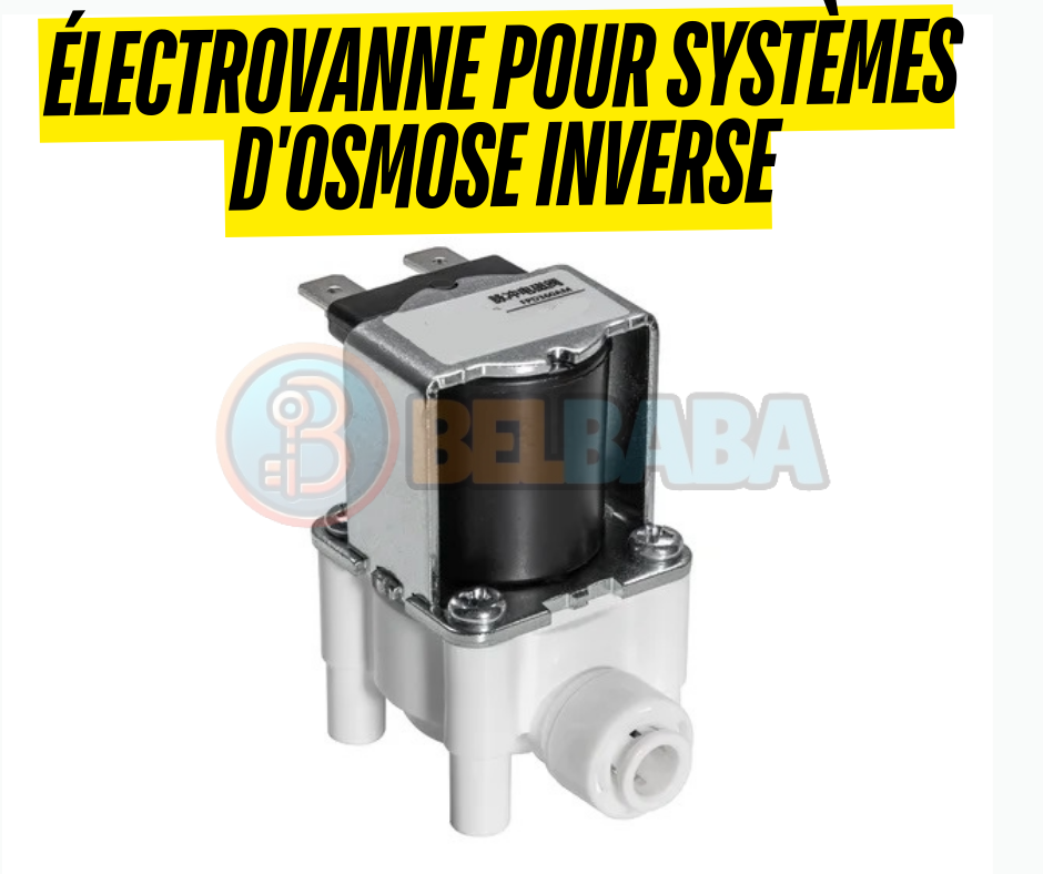 Électrovanne spécialement conçue pour les systèmes d’osmose inverse